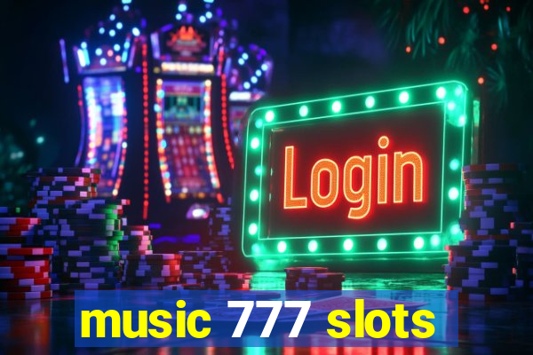 music 777 slots