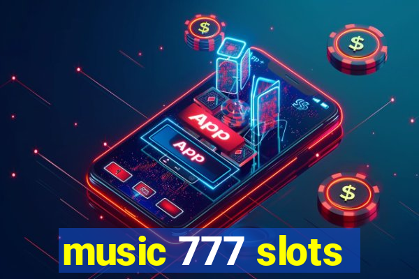 music 777 slots