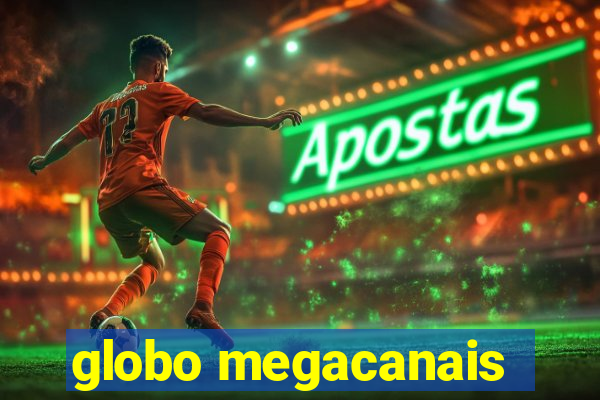 globo megacanais