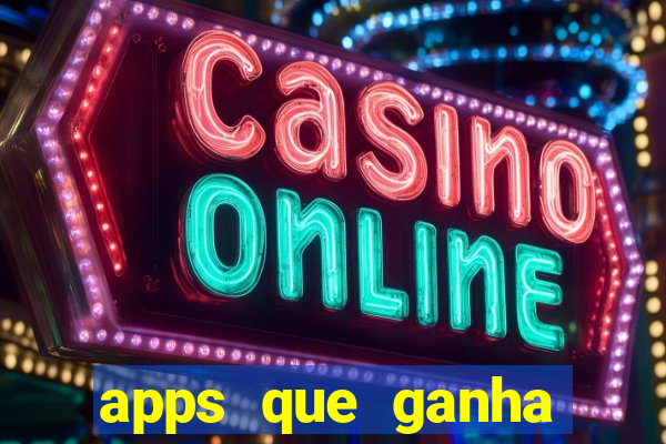 apps que ganha dinheiro jogando