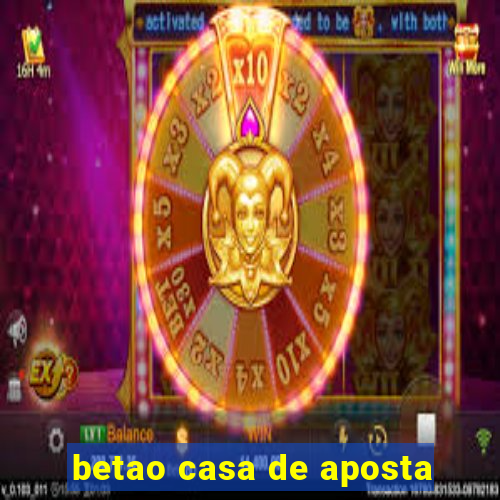 betao casa de aposta