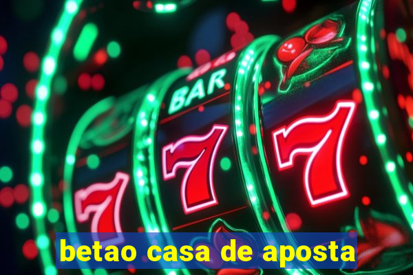 betao casa de aposta