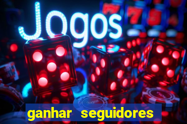 ganhar seguidores instagram gratis