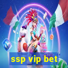 ssp vip bet