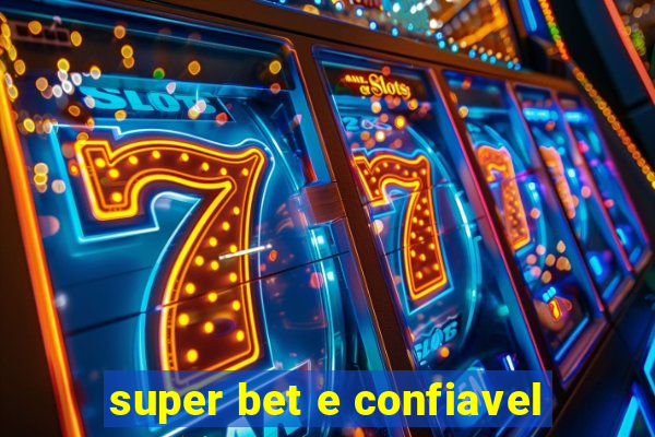 super bet e confiavel