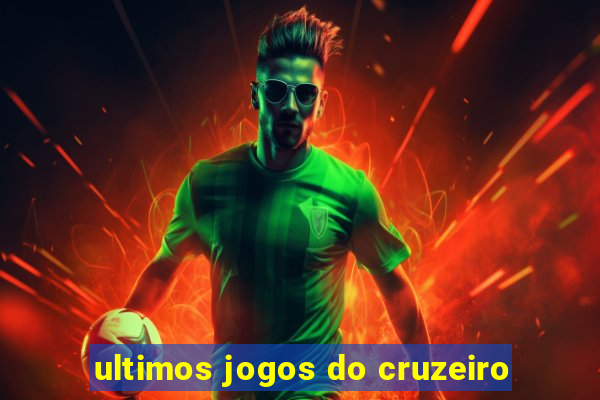 ultimos jogos do cruzeiro