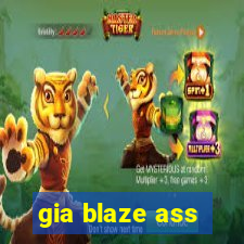 gia blaze ass