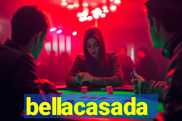 bellacasada