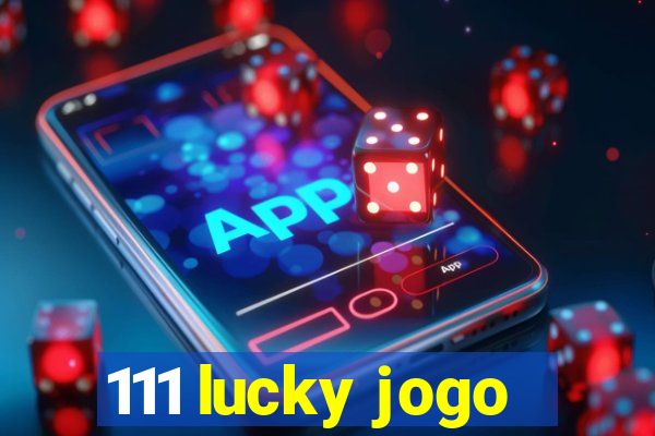 111 lucky jogo