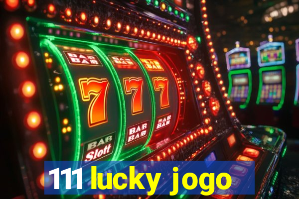 111 lucky jogo