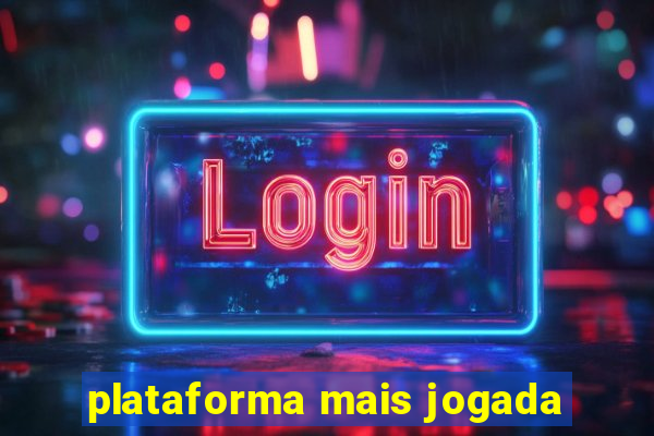 plataforma mais jogada