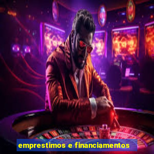 emprestimos e financiamentos