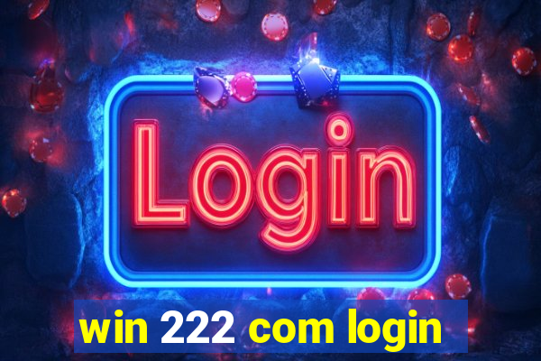 win 222 com login