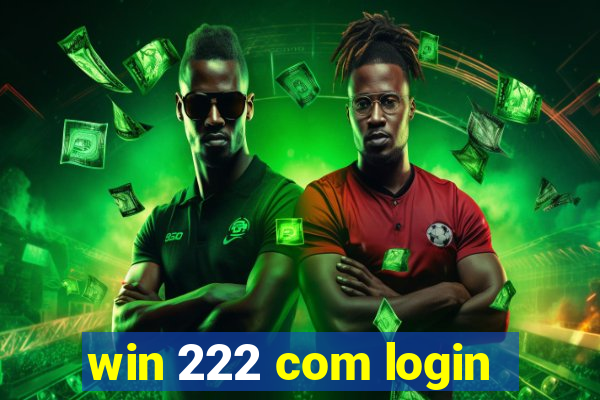 win 222 com login