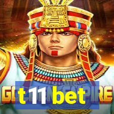 t11 bet