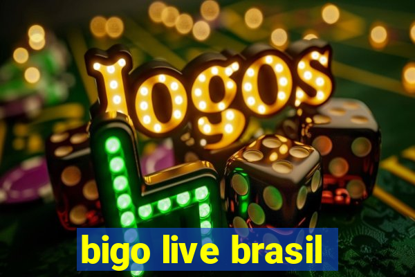 bigo live brasil