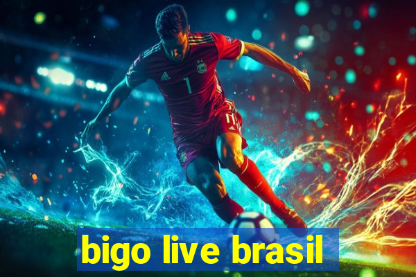 bigo live brasil