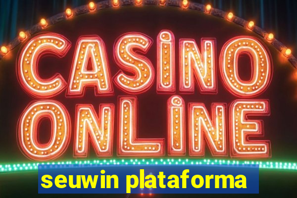 seuwin plataforma