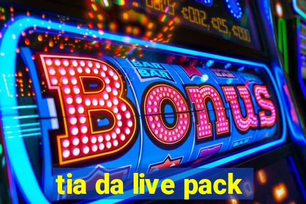 tia da live pack