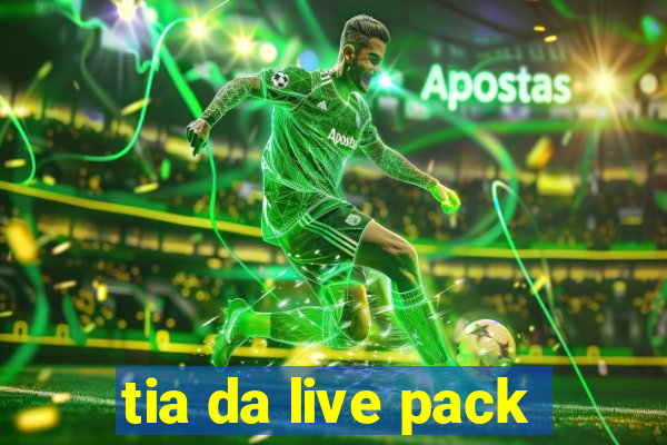 tia da live pack