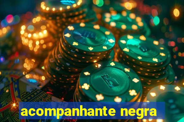 acompanhante negra