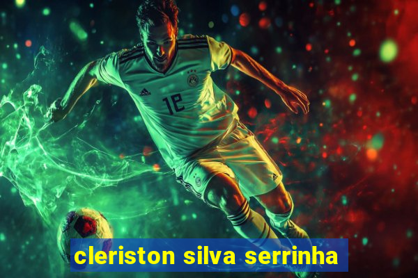 cleriston silva serrinha