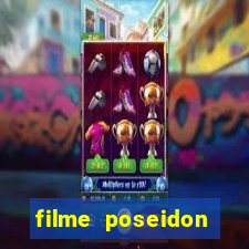 filme poseidon completo dublado