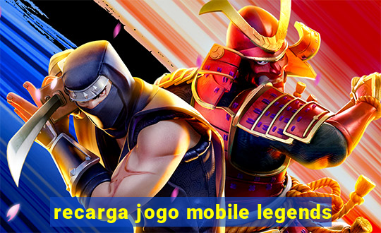 recarga jogo mobile legends