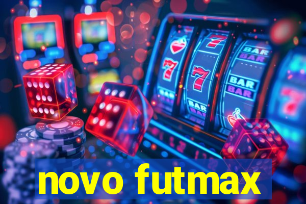 novo futmax