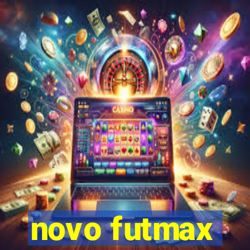 novo futmax