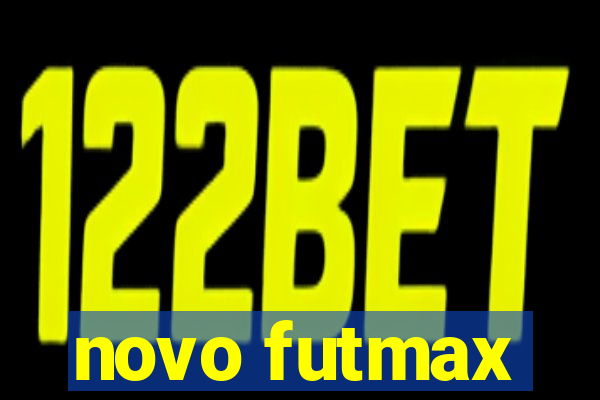 novo futmax