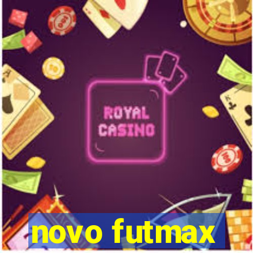 novo futmax