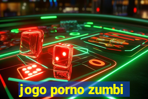 jogo porno zumbi