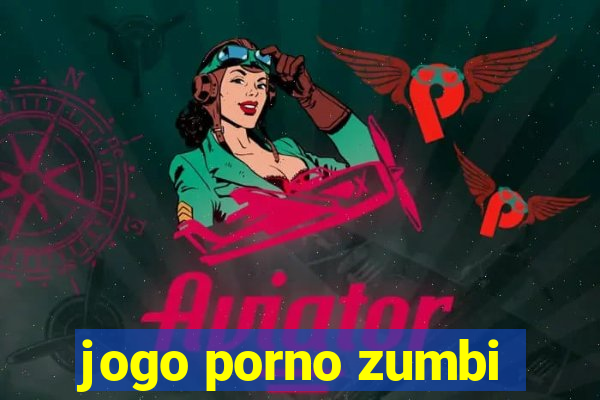 jogo porno zumbi