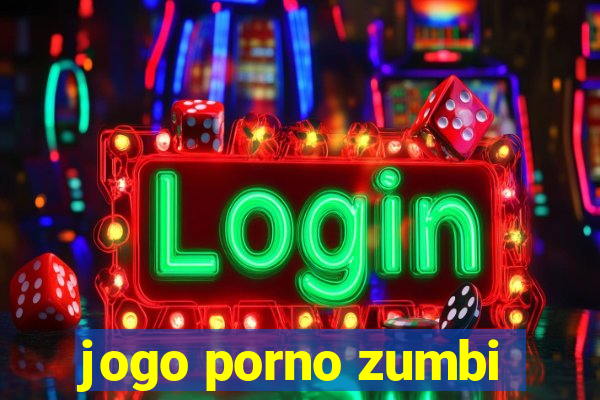 jogo porno zumbi