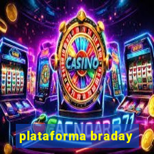 plataforma braday