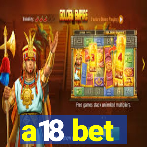 a18 bet