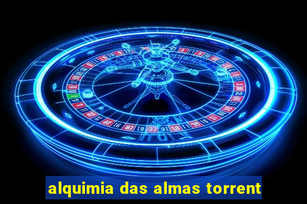 alquimia das almas torrent