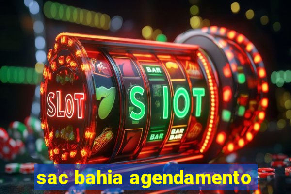 sac bahia agendamento