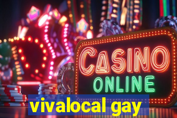 vivalocal gay