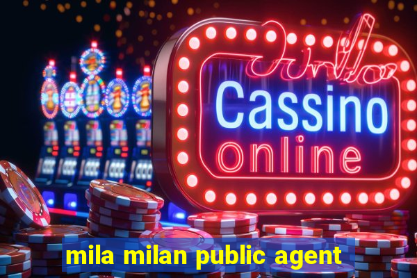 mila milan public agent