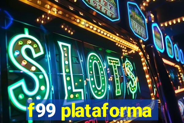 f99 plataforma