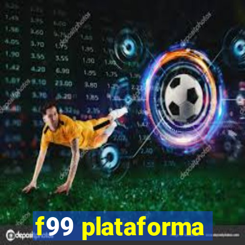 f99 plataforma