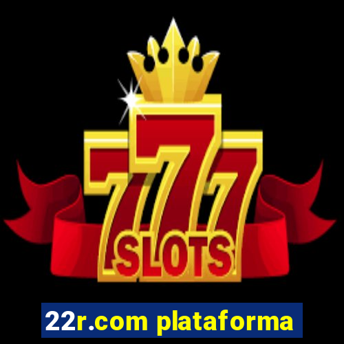 22r.com plataforma