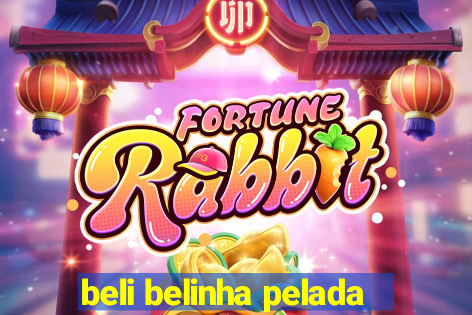 beli belinha pelada