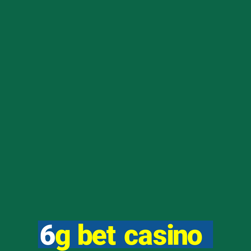 6g bet casino