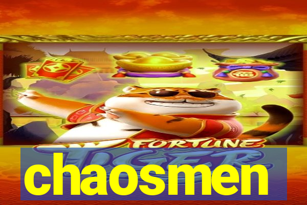 chaosmen