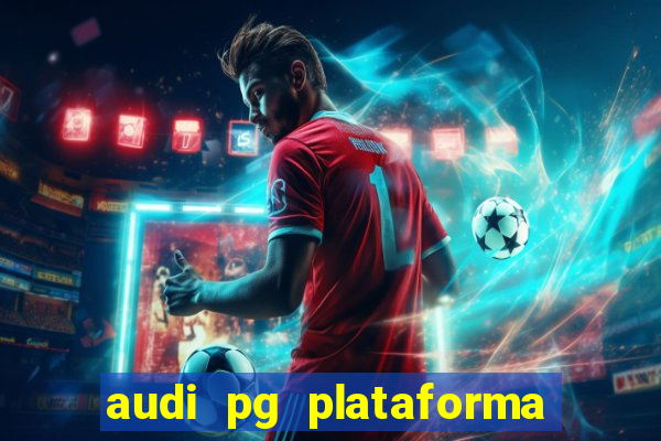 audi pg plataforma de jogos