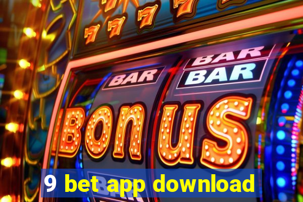 9 bet app download