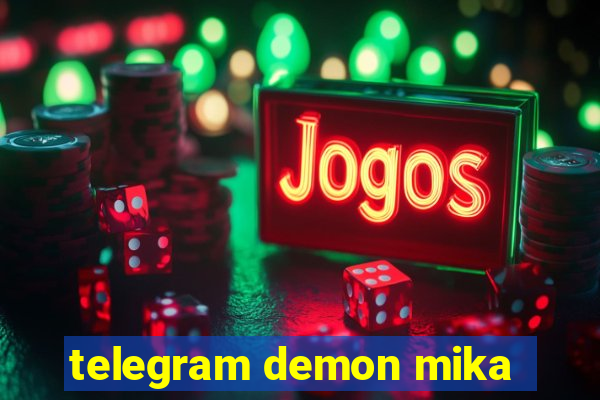 telegram demon mika